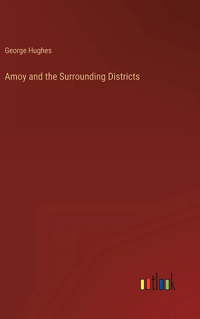 Amoy and the Surrounding Districts
