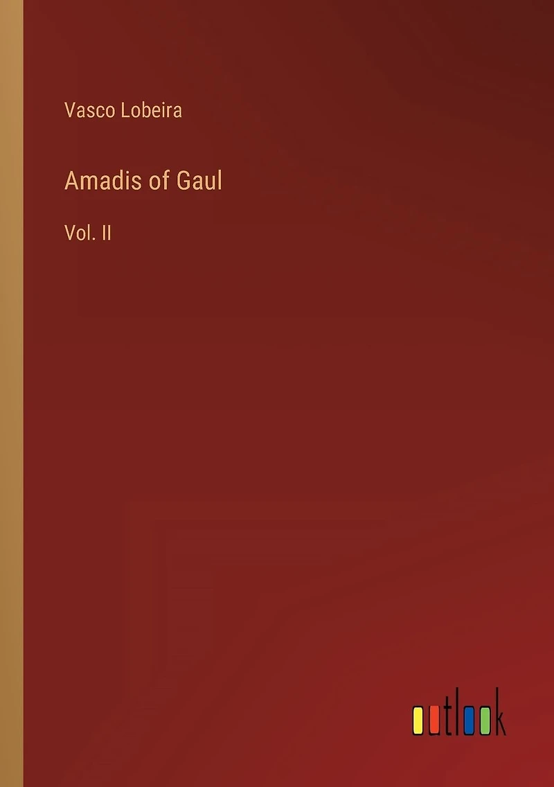 Amadis of Gaul: Vol. II