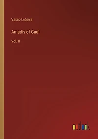 Amadis of Gaul: Vol. II