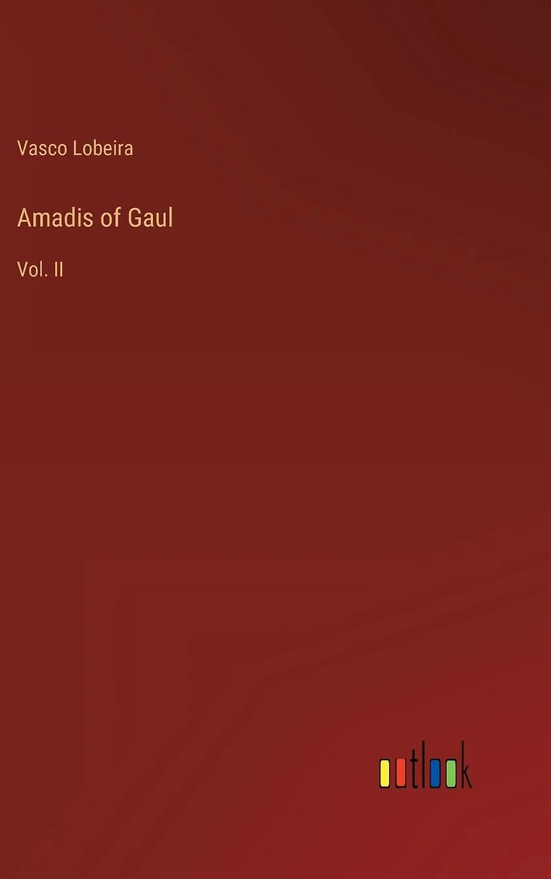 Amadis of Gaul: Vol. II