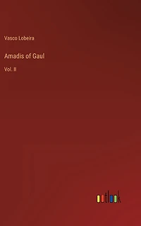 Amadis of Gaul: Vol. II