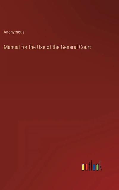 Manual for the Use of General Court