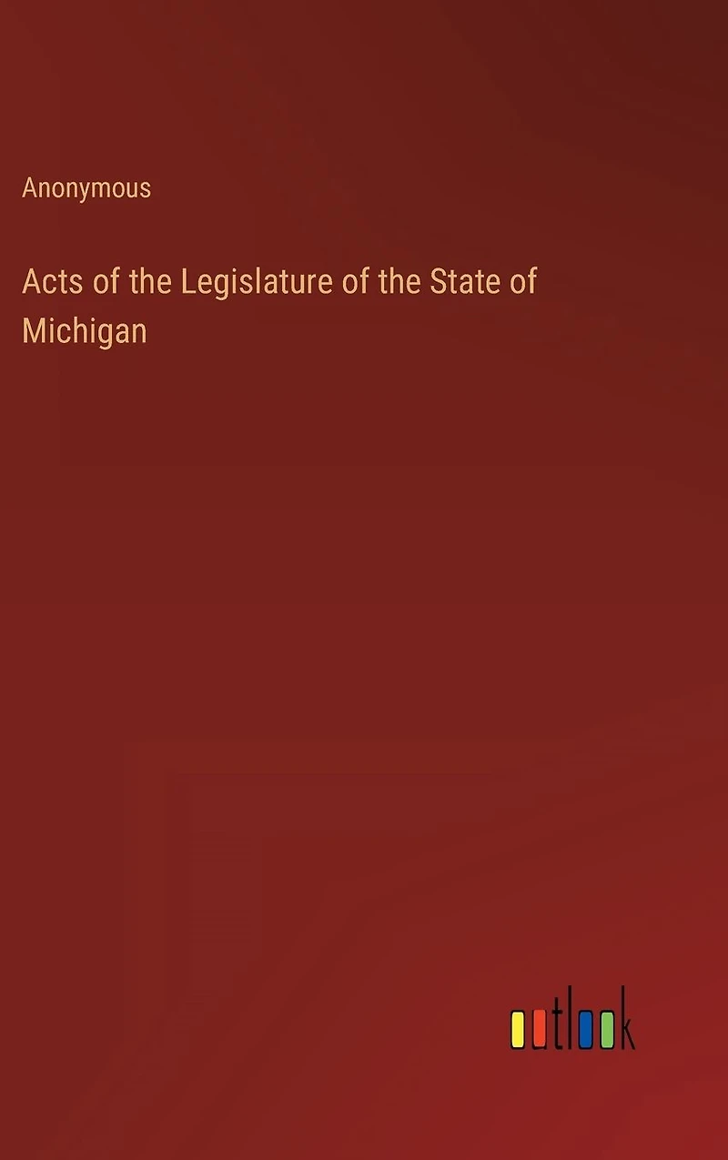 Acts of the Legislature State Michigan