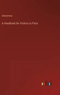 A Handbook for Visitors to Paris