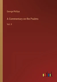 A Commentary on the Psalms: Vol. II