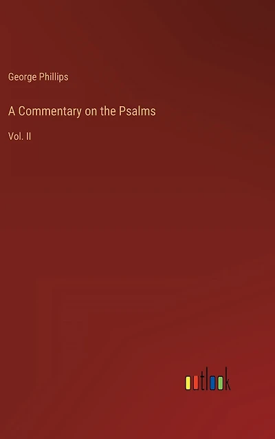 A Commentary on the Psalms: Vol. II