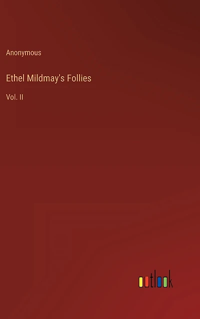 Ethel Mildmay's Follies: Vol. II