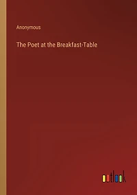 the Poet at Breakfast-Table
