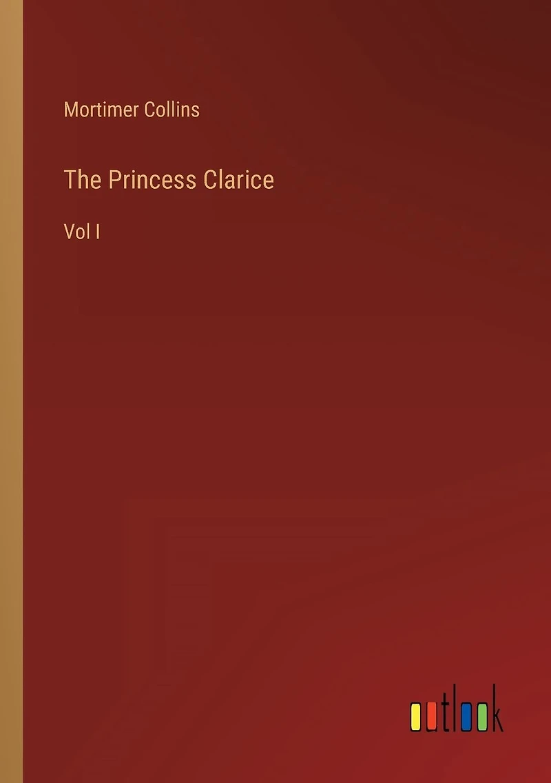 The Princess Clarice: Vol I