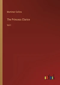 The Princess Clarice: Vol I