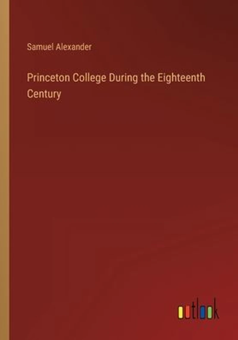 Princeton College During the Eighteenth Century