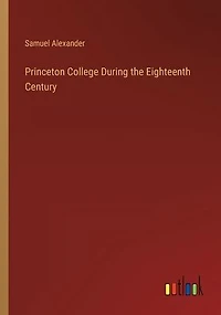 Princeton College During the Eighteenth Century