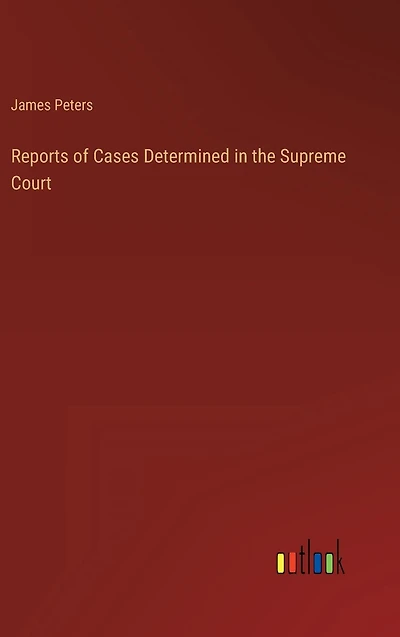 Reports of Cases Determined the Supreme Court