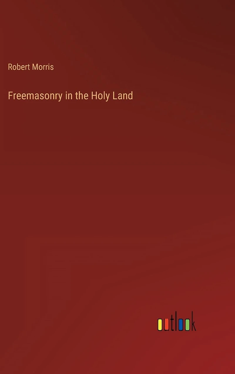 Freemasonry the Holy Land