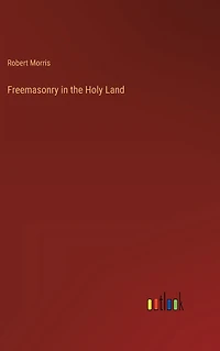 Freemasonry the Holy Land