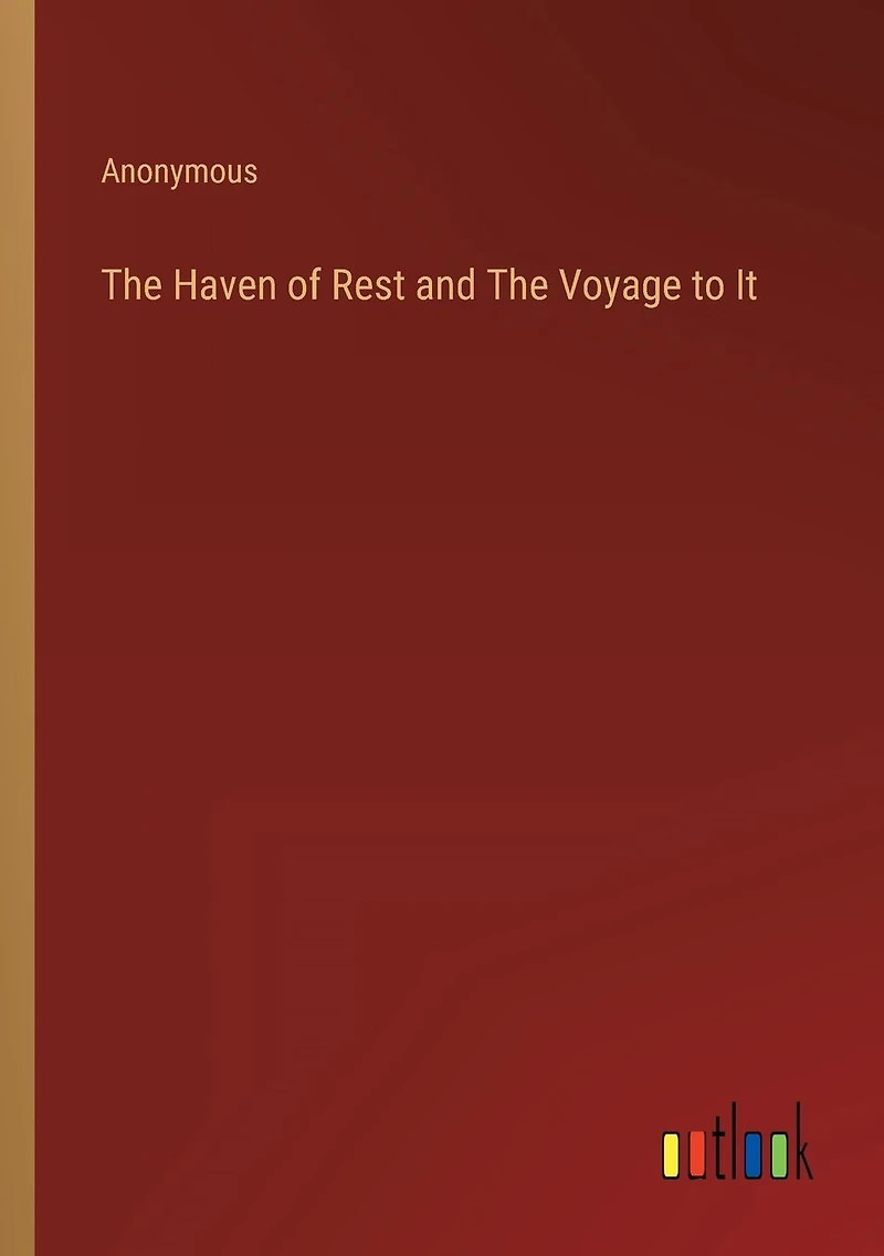 The Haven of Rest and Voyage to It