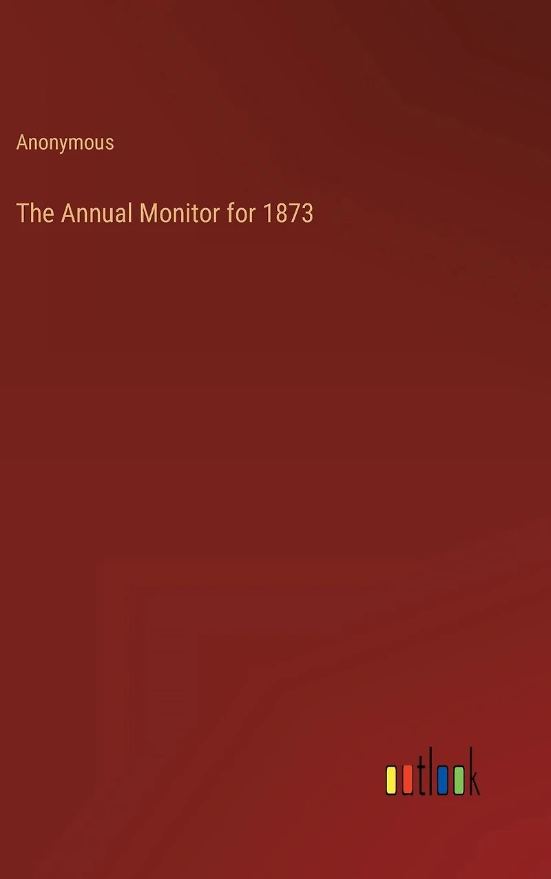 The Annual Monitor for 1873