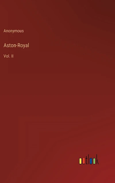 Aston-Royal: Vol. II