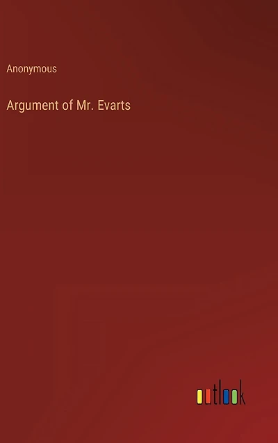 Argument of Mr. Evarts