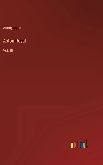 Aston-Royal: Vol. III