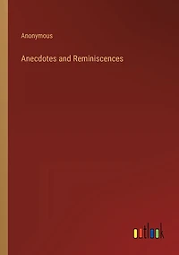 Anecdotes and Reminiscences