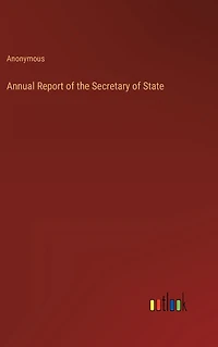 Annual Report of the Secretary State
