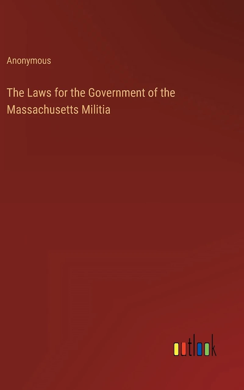 the Laws for Government of Massachusetts Militia