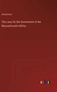 the Laws for Government of Massachusetts Militia