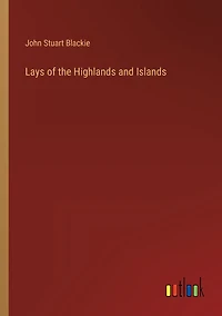 Lays of the Highlands and Islands