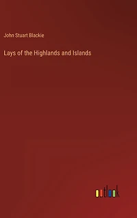Lays of the Highlands and Islands