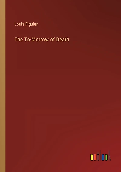 The To-Morrow of Death