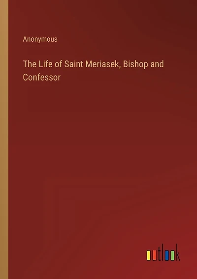 The Life of Saint Meriasek, Bishop and Confessor