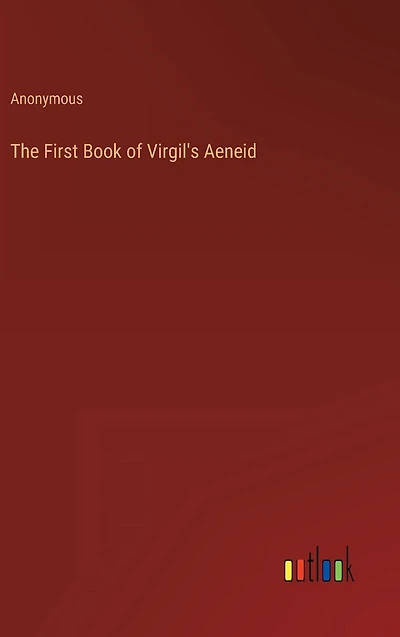 The First Book of Virgil's Aeneid