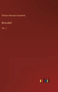 Boscobel: Vol. 1