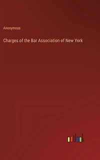 Charges of the Bar Association of New York