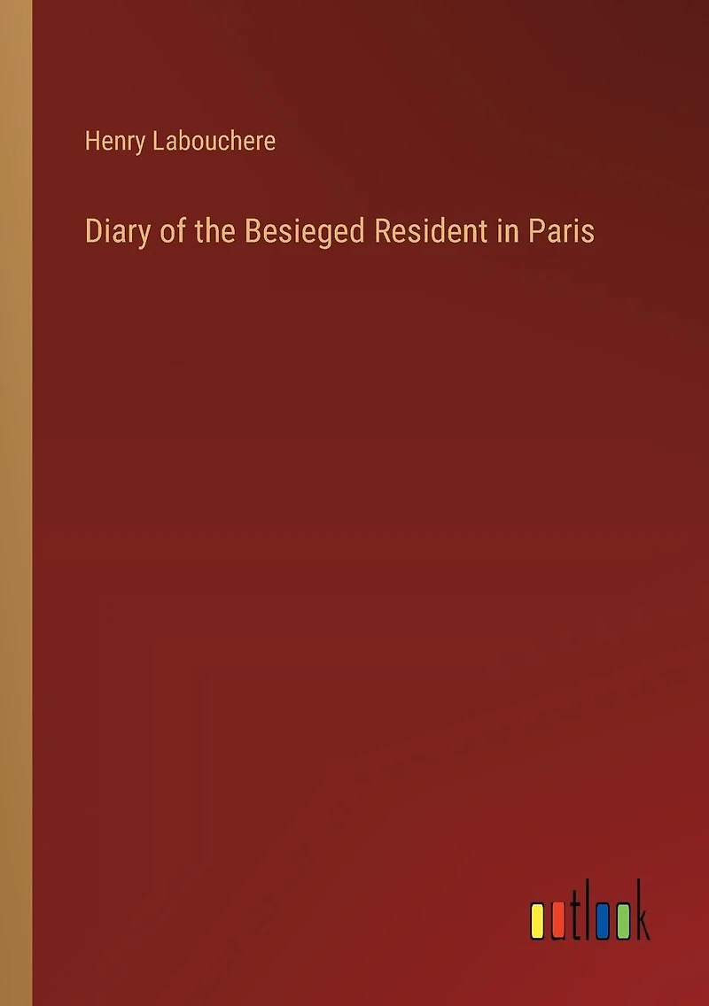 Diary of the Besieged Resident Paris