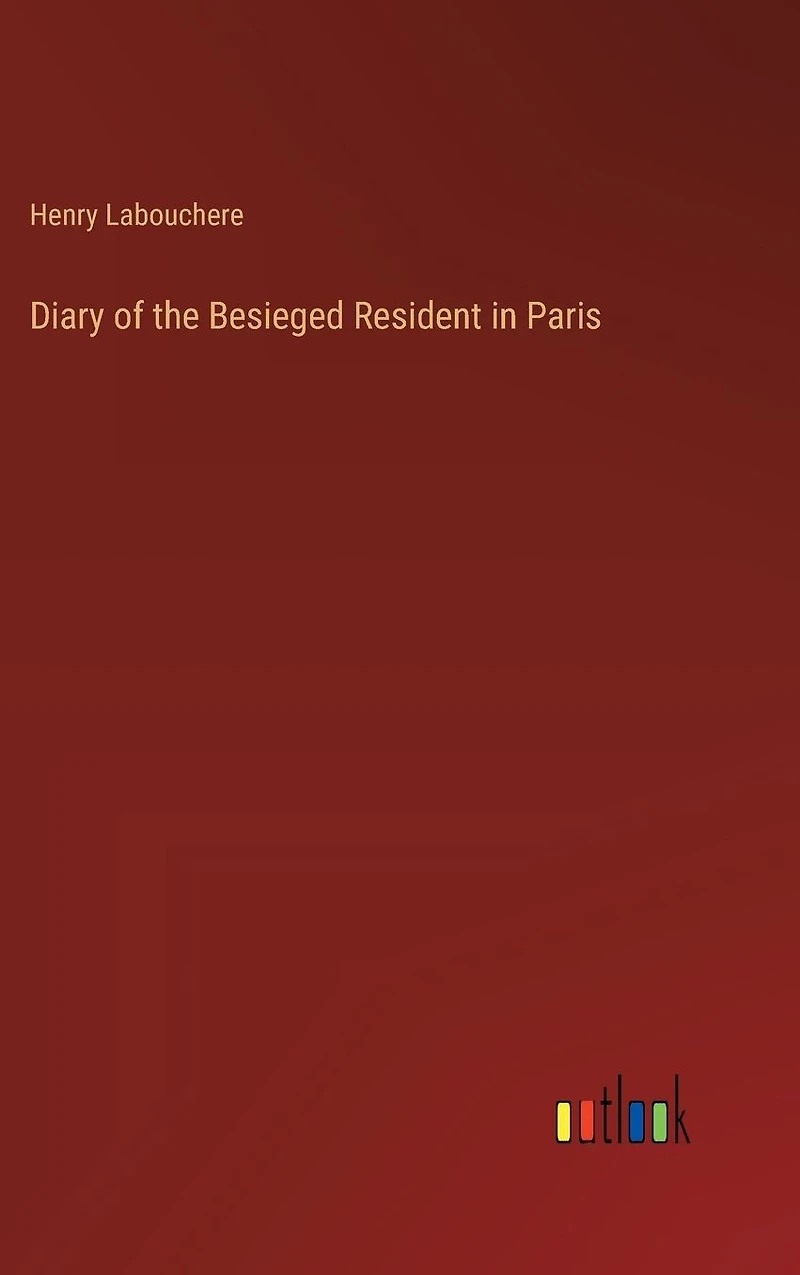 Diary of the Besieged Resident Paris
