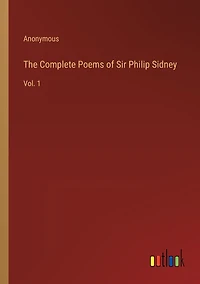 The Complete Poems of Sir Philip Sidney: Vol. 1