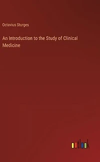 An Introduction to the Study of Clinical Medicine