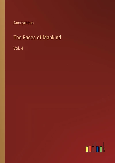 The Races of Mankind: Vol. 4