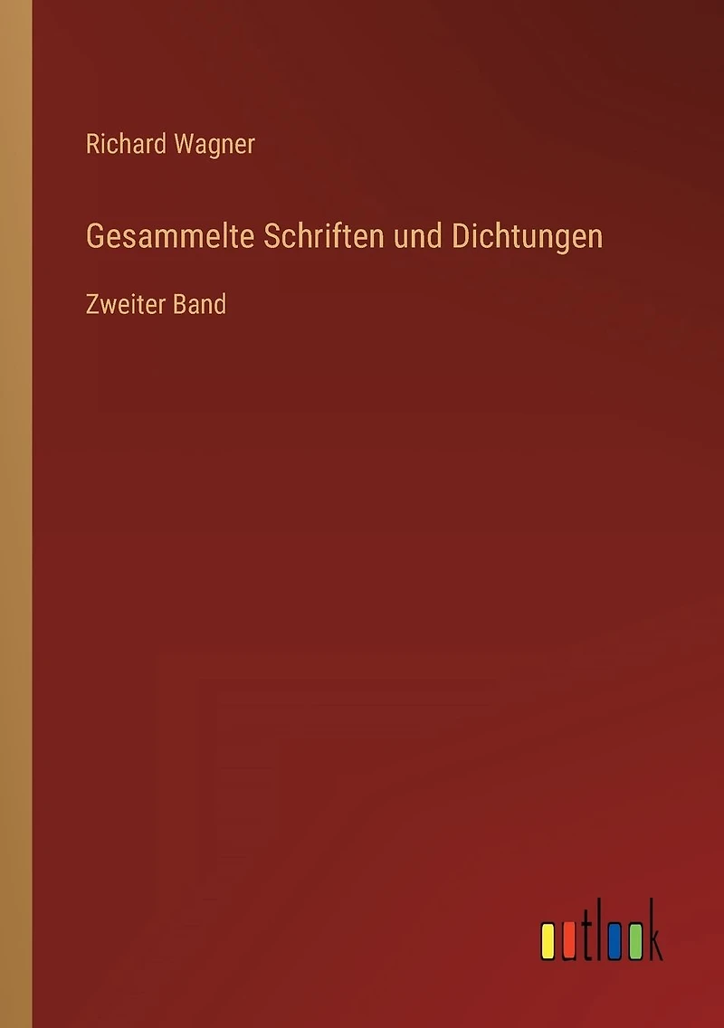 Gesammelte Schriften und Dichtungen: Zweiter Band