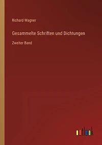 Gesammelte Schriften und Dichtungen: Zweiter Band