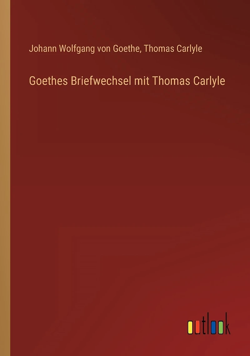 Goethes Briefwechsel mit Thomas Carlyle