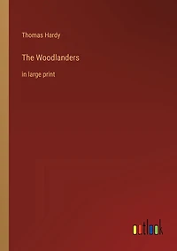 The Woodlanders: large print