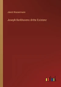 Joseph Kerkhovens dritte Existenz