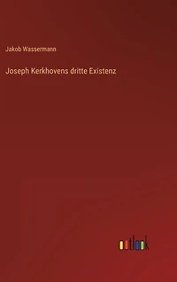 Joseph Kerkhovens dritte Existenz