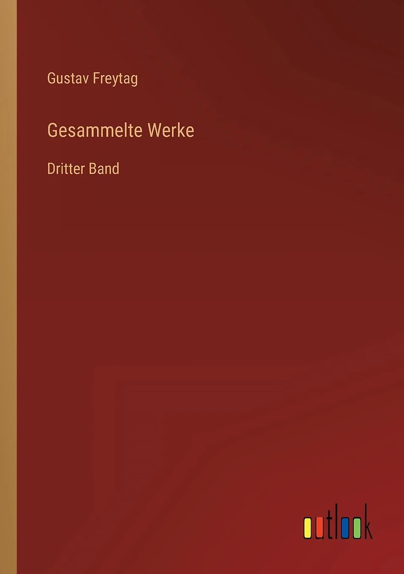 Gesammelte Werke: Dritter Band