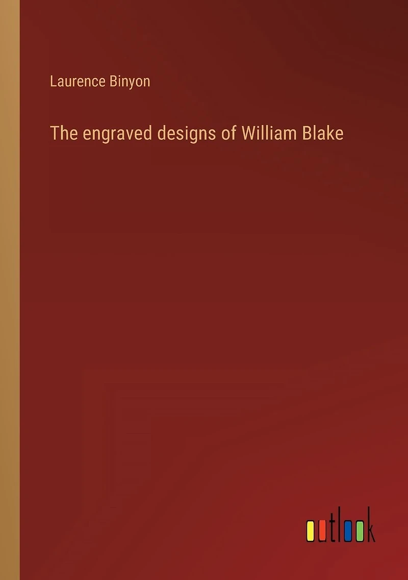 The engraved designs of William Blake