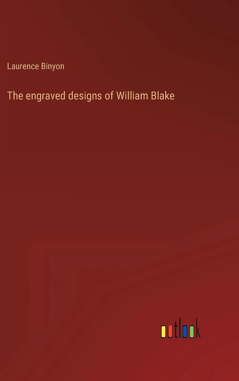 The engraved designs of William Blake