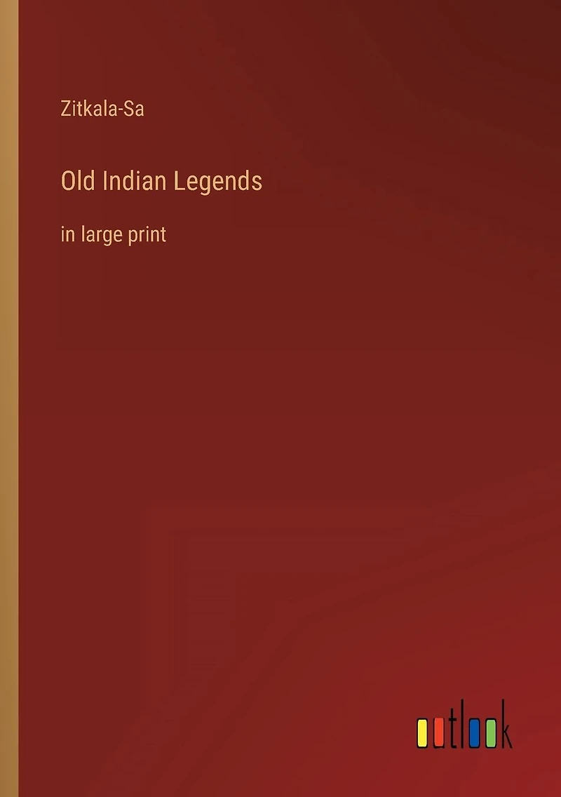 Old Indian Legends: large print